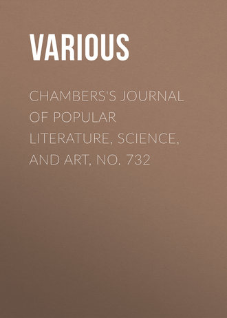 Various. Chambers's Journal of Popular Literature, Science, and Art, No. 732
