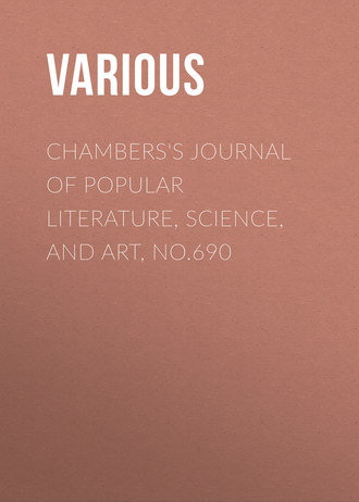 Various. Chambers's Journal of Popular Literature, Science, and Art, No.690