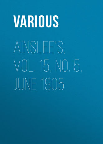 Various. Ainslee's, Vol. 15, No. 5, June 1905