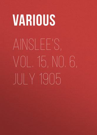 Various. Ainslee's, Vol. 15, No. 6, July 1905