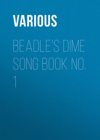 Various. Beadle's Dime Song Book No. 1