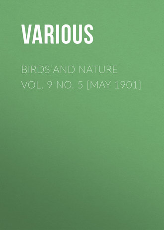 Various. Birds and Nature Vol. 9 No. 5 [May 1901]
