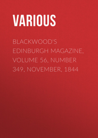 Various. Blackwood's Edinburgh Magazine, Volume 56, Number 349, November, 1844
