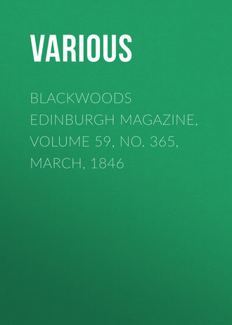 Various. Blackwoods Edinburgh Magazine, Volume 59, No. 365, March, 1846