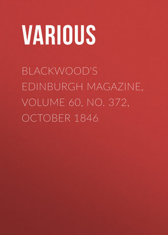 Various. Blackwood's Edinburgh Magazine, Volume 60, No. 372, October 1846