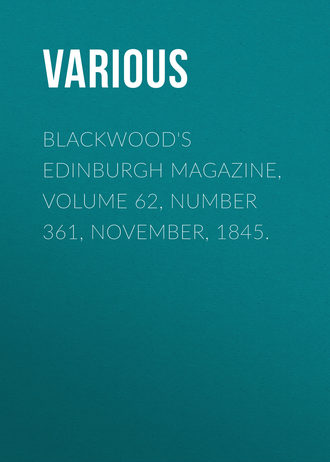Various. Blackwood's Edinburgh Magazine, Volume 62, Number 361, November, 1845.