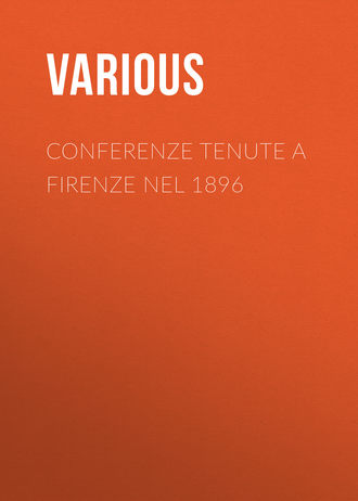 Various. Conferenze tenute a Firenze nel 1896