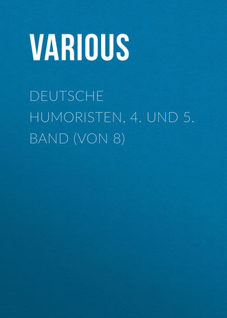 Deutsche Humoristen, 4. und 5. Band (von 8). 