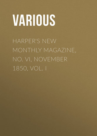 Various. Harper's New Monthly Magazine, No. VI, November 1850, Vol. I