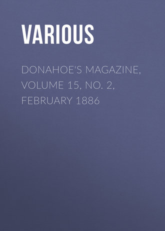 Various. Donahoe's Magazine, Volume 15, No. 2, February 1886
