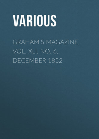 Graham's Magazine, Vol. XLI, No. 6, December 1852. 