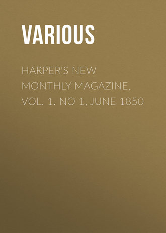 Various. Harper's New Monthly Magazine, Vol. 1. No 1, June 1850