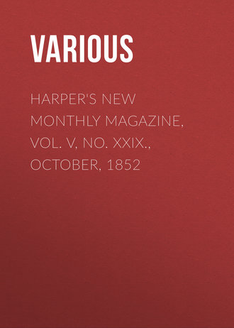 Various. Harper's New Monthly Magazine, Vol. V, No. XXIX., October, 1852