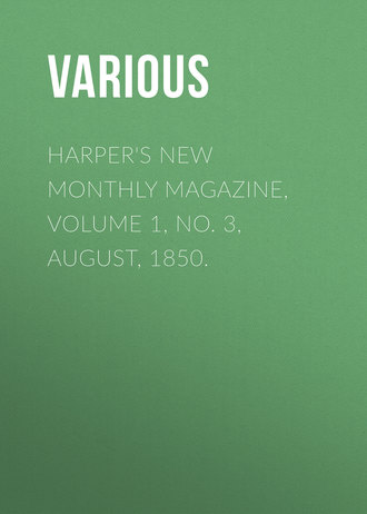 Various. Harper's New Monthly Magazine, Volume 1, No. 3, August, 1850.