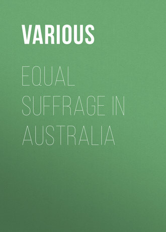 Various. Equal Suffrage in Australia