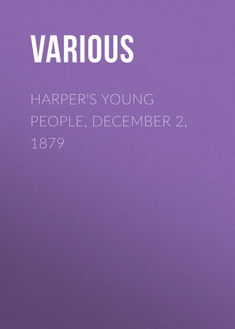 Various. Harper's Young People, December 2, 1879