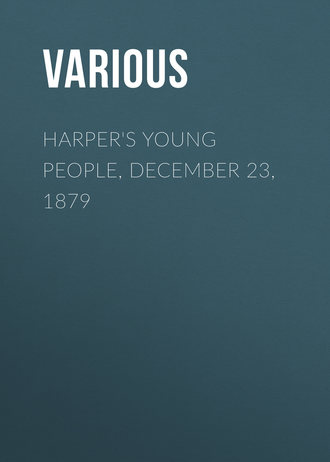 Various. Harper's Young People, December 23, 1879