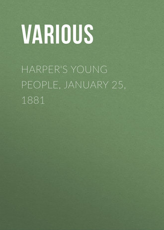 Various. Harper's Young People, January 25, 1881