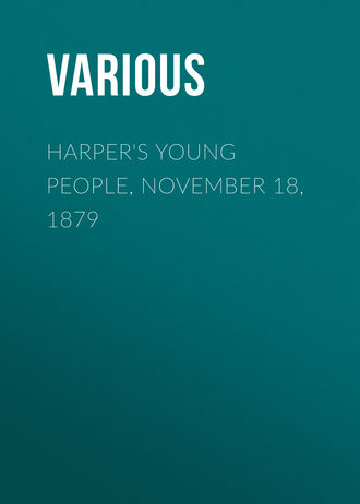 Various. Harper's Young People, November 18, 1879