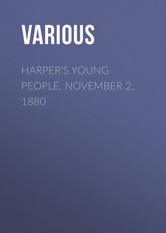 Various. Harper's Young People, November 2, 1880