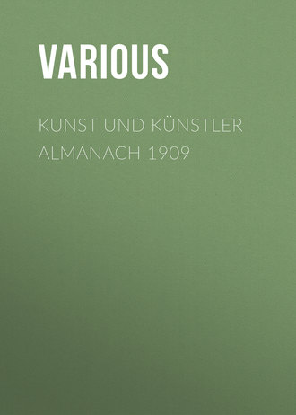 Various. Kunst und Künstler Almanach 1909