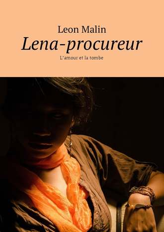 Leon Malin. Lena-procureur. L’amour et la tombe