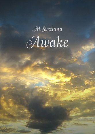 M.Svetlana. Awake. Сборник рассказов