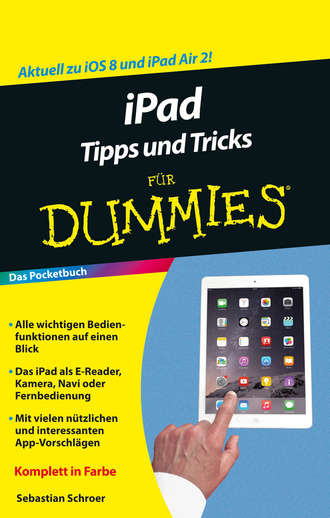Sebastian Schroer. iPad Tipps und Tricks f?r Dummies