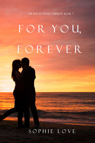 Софи Лав. For You, Forever