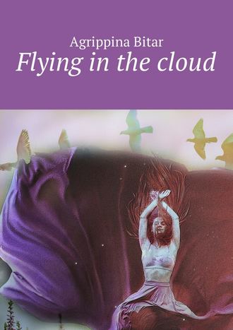 Agrippina Bitar. Flying in the cloud