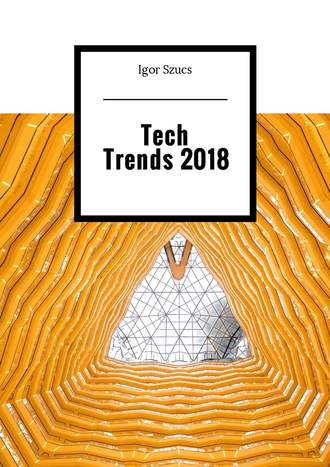 Igor Szucs. Tech Trends 2018