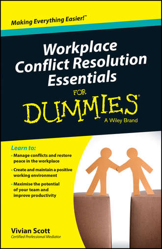 Vivian Scott. Workplace Conflict Resolution Essentials For Dummies