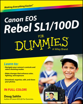 Doug  Sahlin. Canon EOS Rebel SL1/100D For Dummies