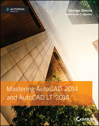 George  Omura. Mastering AutoCAD 2014 and AutoCAD LT 2014. Autodesk Official Press