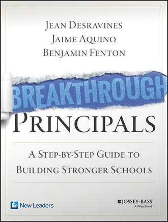 Jean  Desravines. Breakthrough Principals. A Step-by-Step Guide to Building Stronger Schools