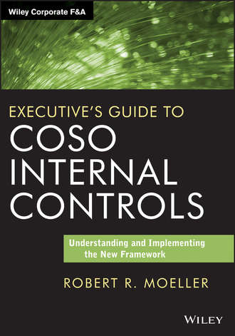 Robert R. Moeller. Executive's Guide to COSO Internal Controls. Understanding and Implementing the New Framework