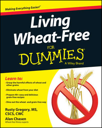 Rusty  Gregory. Living Wheat-Free For Dummies