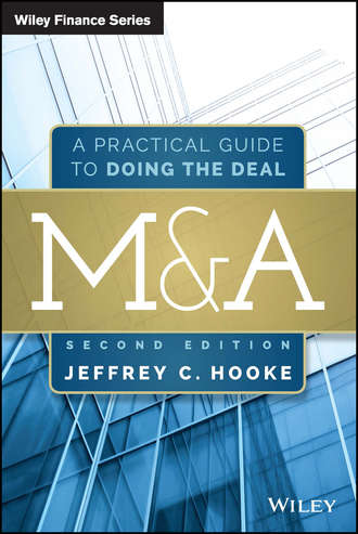 Jeffrey Hooke C.. M&A. A Practical Guide to Doing the Deal