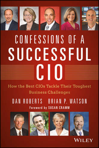 Dan  Roberts. Confessions of a Successful CIO. How the Best CIOs Tackle Their Toughest Business Challenges