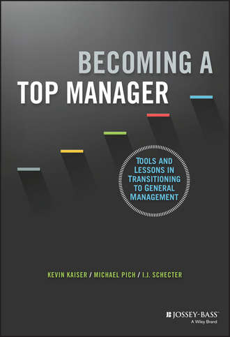 Kevin  Kaiser. Becoming A Top Manager. Tools and Lessons in Transitioning to General Management