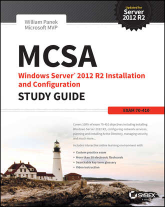 William  Panek. MCSA Windows Server 2012 R2 Installation and Configuration Study Guide. Exam 70-410