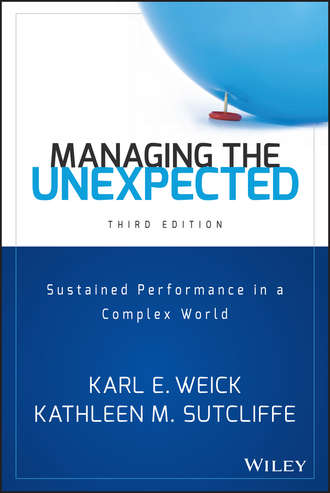 Kathleen Sutcliffe M.. Managing the Unexpected. Sustained Performance in a Complex World
