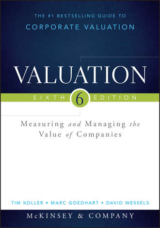 Marc Goedhart. Valuation. Measuring and Managing the Value of Companies