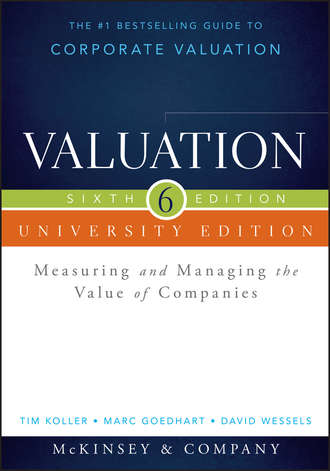 Marc Goedhart. Valuation. Measuring and Managing the Value of Companies, University Edition