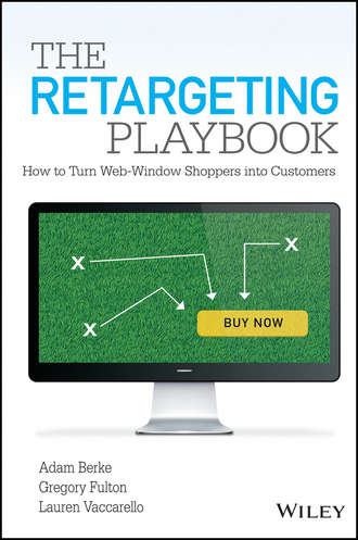Lauren  Vaccarello. The Retargeting Playbook. How to Turn Web-Window Shoppers into Customers