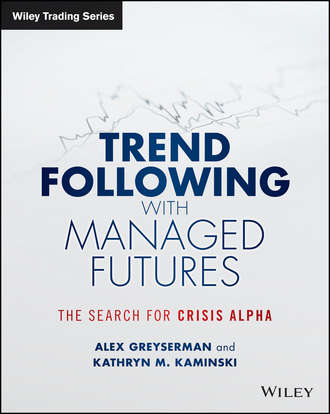 Alex  Greyserman. Trend Following with Managed Futures. The Search for Crisis Alpha