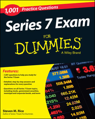 Steven Rice M.. 1,001 Series 7 Exam Practice Questions For Dummies