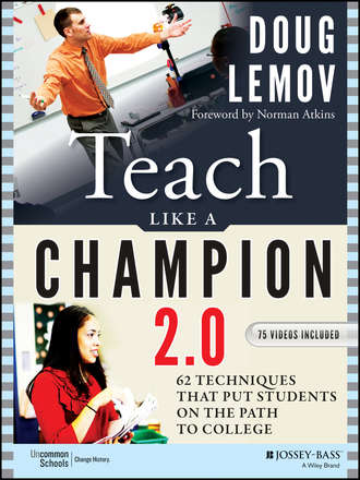 Doug  Lemov. Teach Like a Champion 2.0. 62 Techniques that Put Students on the Path to College