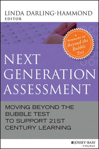 Linda  Darling-Hammond. Next Generation Assessment. Moving Beyond the Bubble Test to Support 21st Century Learning