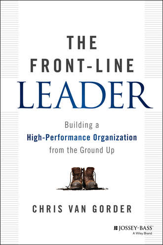 Chris Gorder Van. The Front-Line Leader. Building a High-Performance Organization from the Ground Up